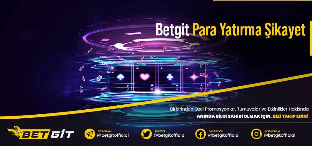 Betgit Para Yatırma Şikayet